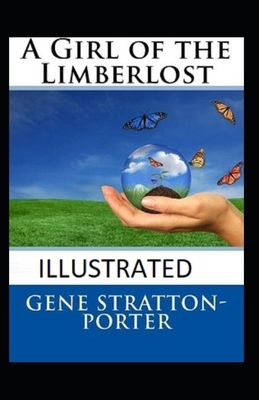 A Girl of the Limberlost illustrated by Gene Stratton-Porter