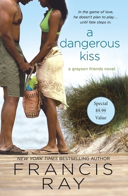 A Dangerous Kiss: A Grayson Friends Novel by Francis Ray