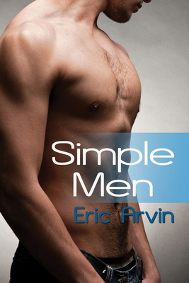 Simple Men by Eric Arvin