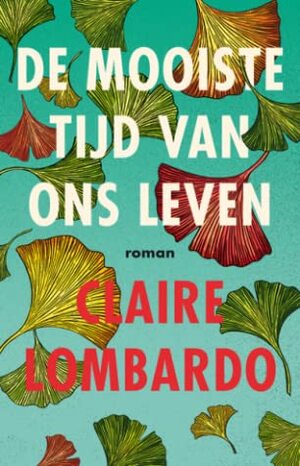 De mooiste tijd van ons leven by Claire Lombardo