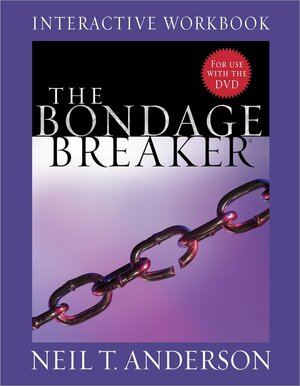 The Bondage Breaker Interactive Workbook by Neil T. Anderson