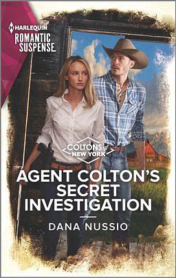 Agent Colton's Secret Investigation by Dana Nussio