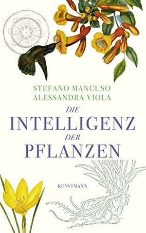 Die Intelligenz der Pflanzen by Stefano Mancuso, Christine Ammann