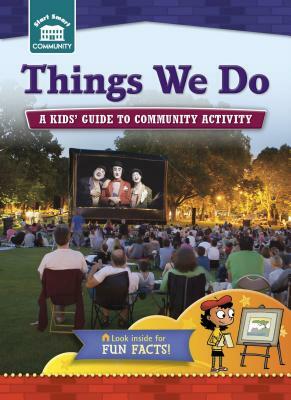 Things We Do: A Kids' Guide to Community Activity by Rachelle Kreisman