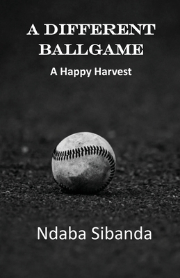 A Different Ballgame by Ndaba Sibanda