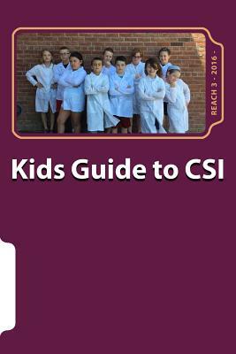 Kids Guide to CSI: (Crime Scene Investigation) by Nathan Meyer, Sierra Ritzel, Alex Morrill