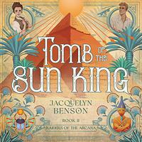 Tomb of the Sun King by Jacquelyn Benson