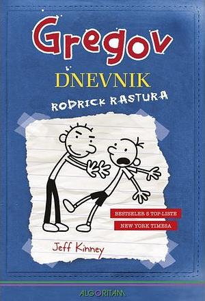 Gregov dnevnik: Rodrick rastura by Jeff Kinney