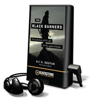 The Black Banners: The Inside Story of 9/11 and the War Against al-Qaeda by Ali H. Soufan