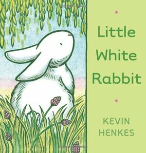 Little White Rabbit by Kevin Henkes