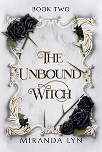 The Unbound Witch by Miranda Lyn