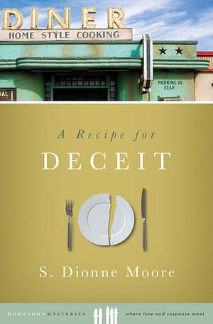 A Recipe for Deceit by S. Dionne Moore