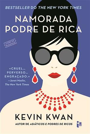 Namorada Podre de Rica by Kevin Kwan