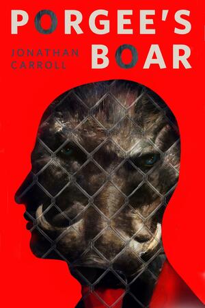 Porgee's Boar by Jonathan Carroll