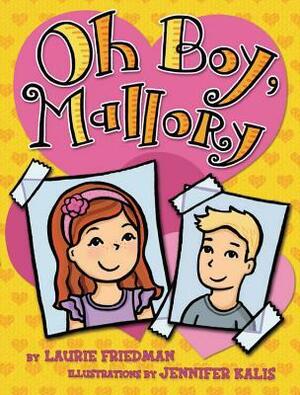 Oh Boy, Mallory by Laurie Friedman, Jennifer Kalis