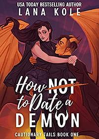 How Not to Date a Demon by Lana Kole