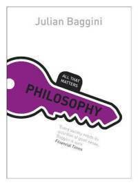 Philosophy: All That Matters by Julian Baggini