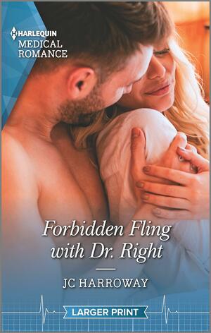 Forbidden Fling with Dr. Right by J.C. Harroway