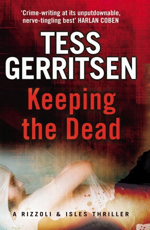 Keeping The Dead by Tess Gerritsen