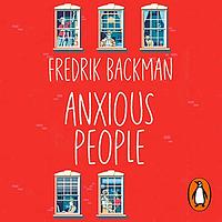 Anxious People by Fredrik Backman