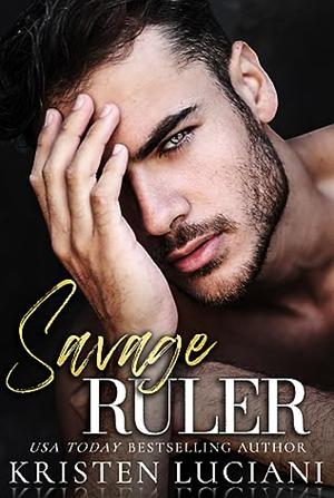 Savage Ruler by Kristen Luciani