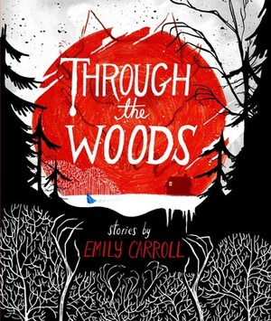 Through the Woods by E.M. Carroll