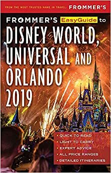 Frommer's Easyguide to Disneyworld, Universal and Orlando 2019 by Jason Cochran