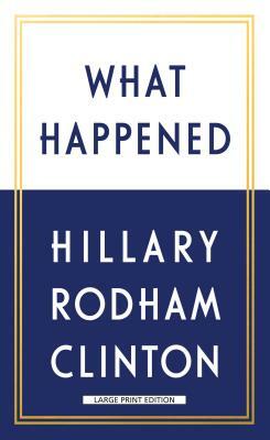 What Happened by Hillary Rodham Clinton