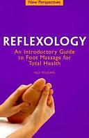 Reflexology: An Introductory Guide to Foot Massage for Total Health by Inge Dougans