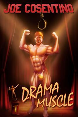 Drama Muscle: A Nicky and Noah Mystery by Joe Cosentino