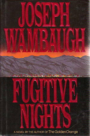 Fugitive Nights by Joseph Wambaugh