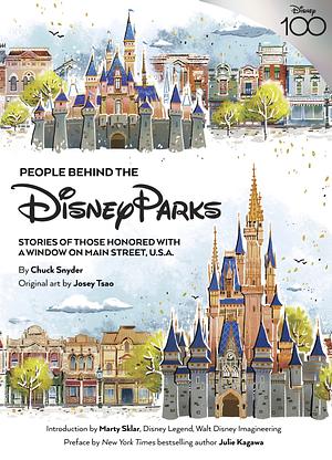 People Behind the Disney Parks: Stories of Those Honored with a Window on Main Street, U.S.A. by Chuck Snyder