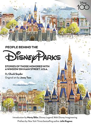 People Behind the Disney Parks: Stories of Those Honored with a Window on Main Street, U.S.A. by Chuck Snyder