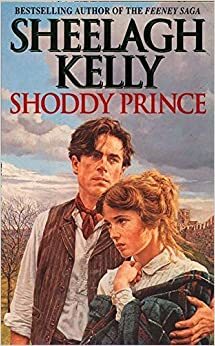 Shoddy Prince by Sheelagh Kelly