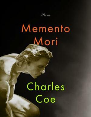 Memento Mori: Poems by Charles Coe