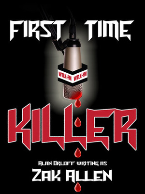 First Time Killer by Zak Allen, Alan Orloff