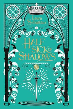 Half Sick of Shadows by Laura Sebastian