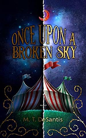 Once Upon a Broken Sky by M.T. DeSantis