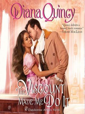 The Viscount Made Me Do It by Diana Quincy