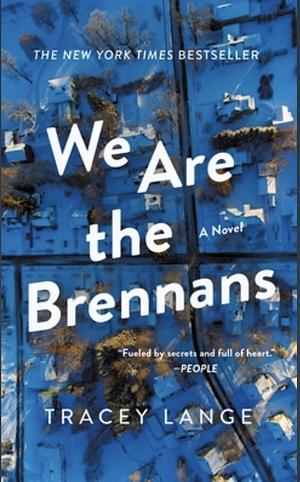 We Are the Brennans: A Novel by Tracey Lange