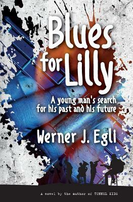 Blues for Lilly by Werner J. Egli