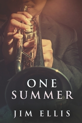 One Summer: Large Print Edition by Jim Ellis