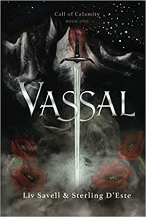 Vassal (Call of Calamity, #1) by Sterling D'Este, Liv Savell