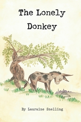 The Lonely Donkey by Lauraine Snelling