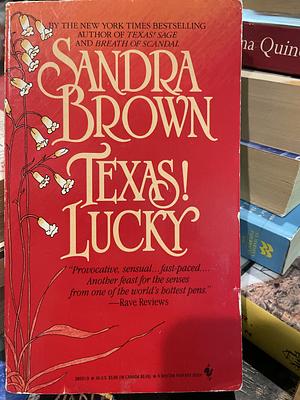 Texas! Lucky: A Novel by Sandra Brown