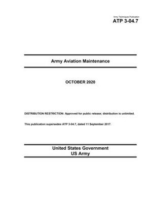 Army Techniques Publication ATP 3-04.7 Army Aviation Maintenance October 2020 by United States Government Us Army