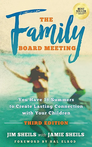 Family Board Meeting: You Have 18 Summers to Create Lasting Connection with Your Children Third Edition by Hal Elrod, Jim Sheils