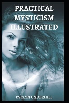Practical Mysticism Illustrated by Evelyn Underhill