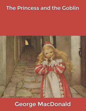 The Princess and the Goblin by George MacDonald