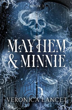 Mayhem and Minnie by Veronica Lancet